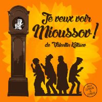 Je veux voir Mioussov ! de Valentin Kataïev par la Cie de l’Embellie. Le samedi 18 juin 2016 à Montauban. Tarn-et-Garonne.  21H00
